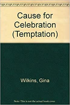 Cause For Celebration by Gina Wilkins