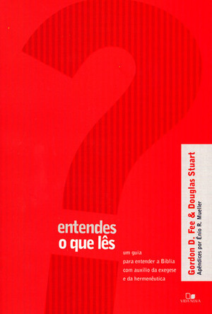 Entendes o que lês? by Gordon D. Fee, Douglas K. Stuart