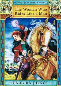 The Woman Who Rides Like a Man by Tamora Pierce