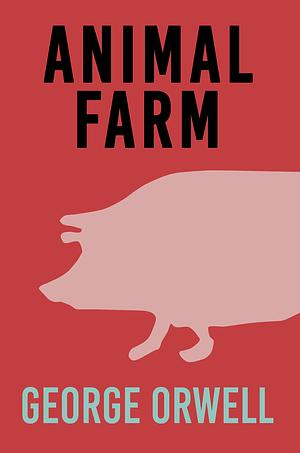 Animal Farm by George Orwell