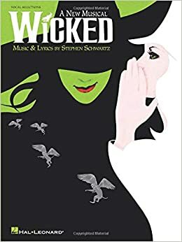 Wicked: A New Musical, Vocal Selections by Stephen Schwartz