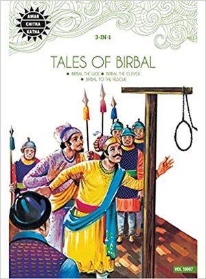 Tales of Birbal: Birbal the Wise, Birbal the Clever, Birbal to the Rescue by Ram Waeerkar