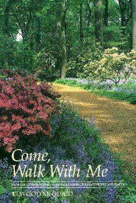 Come, Walk with Me: Poems, Devotionals, and Short Walks Among Pleasant People and Places by Elwood McQuaid