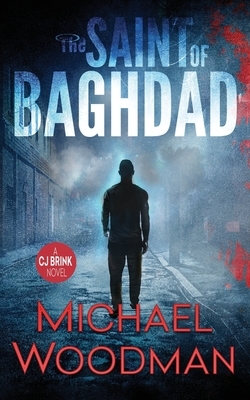 The Saint of Baghdad by Michael Woodman