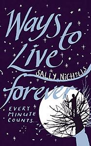 Ways To Live Forever by Sally Nicholls