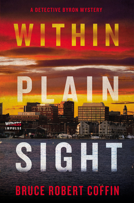 Within Plain Sight: A Detective Byron Mystery by Bruce Robert Coffin