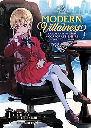 Modern Villainess: It's Not Easy Building a Corporate Empire Before the Crash (Light Novel) Vol. 1 by Kei, Tofuro Futsukaichi