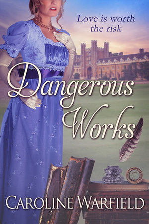 Dangerous Works by Caroline Warfield