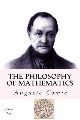 The Philosophy of Mathematics: "A True Definition of Mathematics" by Auguste Comte