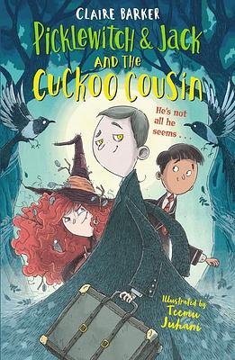 Picklewitch  Jack and the Cuckoo Cousin by Claire Barker