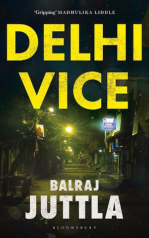 Delhi Vice by Balraj Juttla