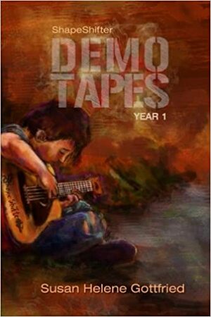 Shapeshifter: The Demo Tapes - Year 3 by Susan Helene Gottfried