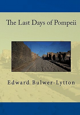 The Last Days Of Pompeii by Edward Bulwer Lytton