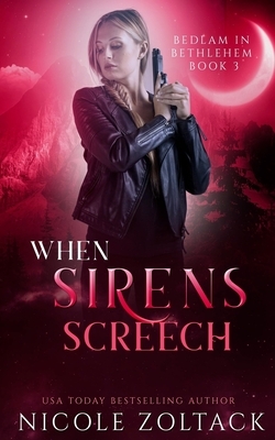 When Sirens Screech by Nicole Zoltack