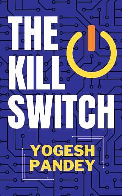 The Kill Switch  by Yogesh Pandey