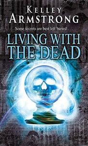 Living with the Dead by Kelley Armstrong