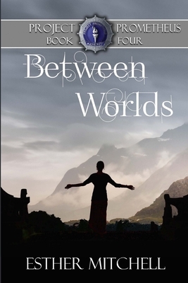 Between Worlds by Esther Mitchell