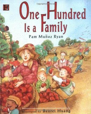 One Hundred Is a Family by Benrei Huang, Pam Muñoz Ryan