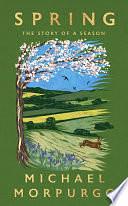 Spring: The Story of a Season by Michael Morpurgo