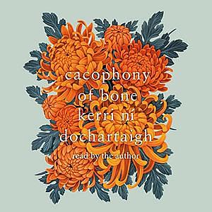 Cacophony of Bone by Kerri ní Dochartaigh