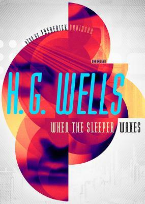 When the Sleeper Wakes by H.G. Wells