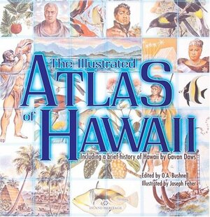 The Illustrated Atlas of Hawaii: Including a Brief History of Hawaii by O.A. Bushnell