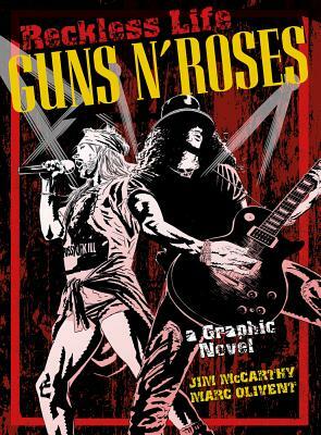 Reckless Life: Guns N' Roses - A Graphic Novel by Jim McCarthy