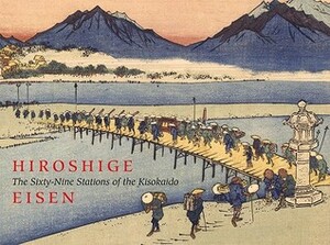 The Sixty-Nine Stations of the Kisokaido by Hiroshige Utagawa, Keisai Eisen, Sebastian Izzard