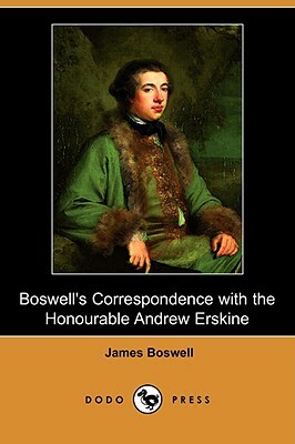 Boswell's Correspondence with the Honourable Andrew Erskine, and His Journal of a Tour to Corsica (Dodo Press) by James Boswell