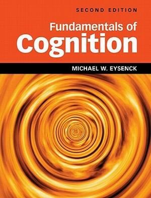 Fundamentals of Cognition by Michael W. Eysenck