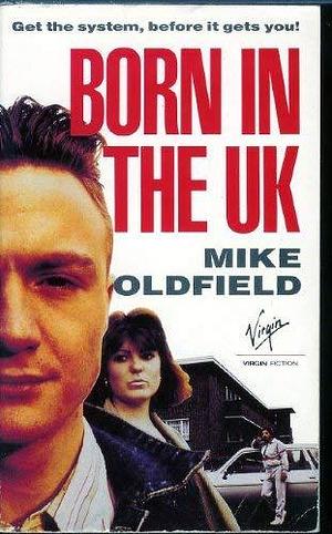 Born in the UK by Mike Oldfield