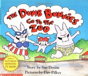 The Dumb Bunnies Go to the Zoo by Dav Pilkey, Sue Denim