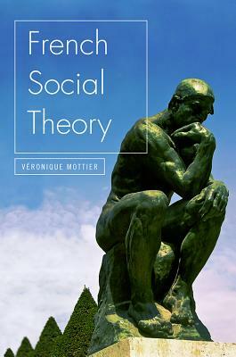 French Social Theory by Veronique Mottier