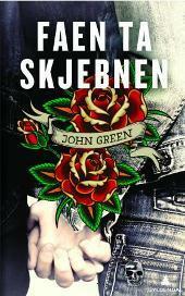 Faen ta skjebnen by John Green