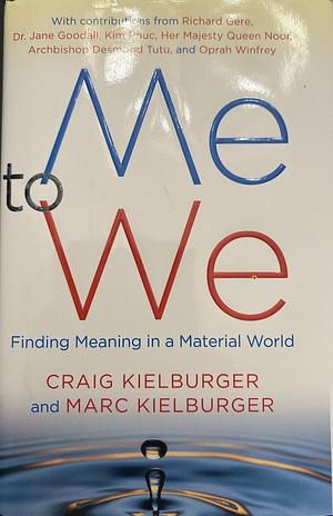 Me to We: Finding Meaning in a Material World by Craig Kielburger