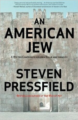 An American Jew: A Writer Confronts His Own Exile and Identity by Steven Pressfield