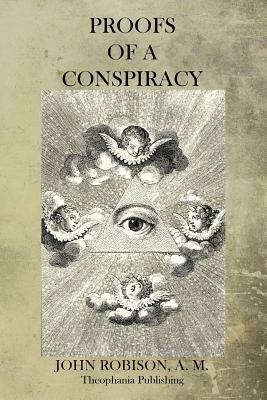 Proofs of a Conspiracy by John Robison