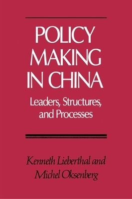 Policy Making in China by Michel Oksenberg, Kenneth Lieberthal