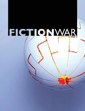 Fiction War Magazine: Issue 3 by Wolvesburrow Productions