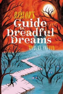 Baylor's Guide to Dreadful Dreams by Robert Imfeld