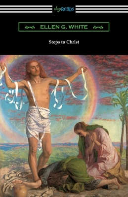 Steps to Christ by Ellen G. White