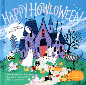 Happy Howloween: A Canine Pop-Up Treat by Janet Lawler