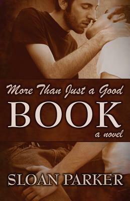 More Than Just a Good Book by Sloan Parker