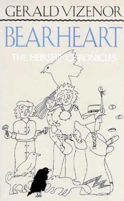 Bearheart: The Heirship Chronicles by Gerald Vizenor Vizenor