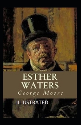 Esther Waters ILLUSTRATED by George Moore