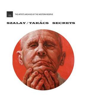Szalay Takacs Secrets by Artists Archives of the Western Reserve, Mindy Tousley