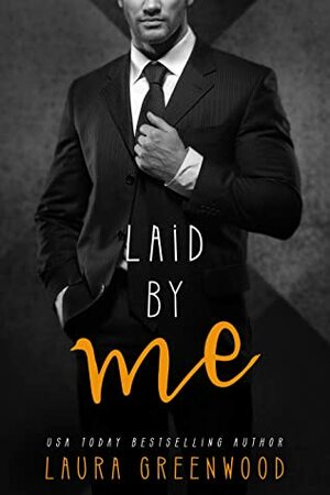 Laid By Me by Laura Greenwood