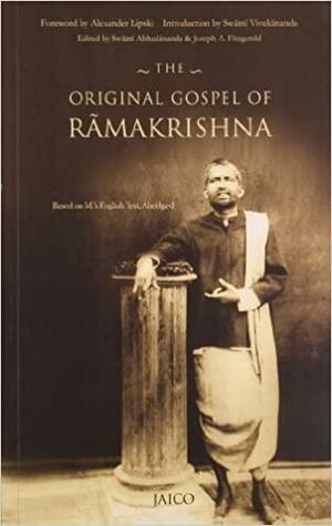 The Original Gospel of Ramakrishna by Abhedananda, Joseph A. Fitzgerald, Alexander Lipski