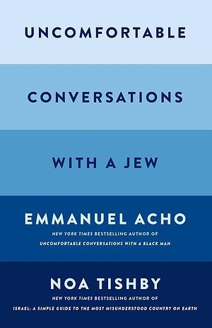 Uncomfortable Conversations with a Jew by Noa Tishby, Emmanuel Acho