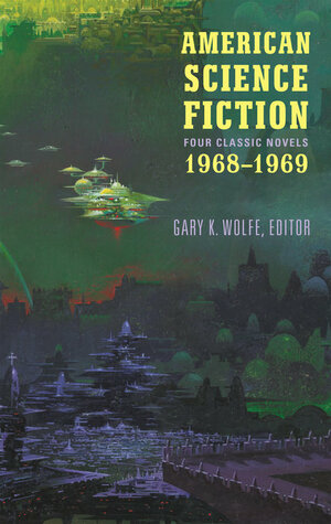 American Science Fiction: Four Classic Novels 1968-1969: Past Master / Picnic on Paradise / Nova / Emphyrio by Jack Vance, Joanna Russ, Gary K. Wolfe, R.A. Lafferty, Samuel R. Delany